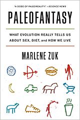 E-Book (epub) Paleofantasy: What Evolution Really Tells Us about Sex, Diet, and How We Live von Marlene Zuk
