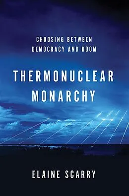 E-Book (epub) Thermonuclear Monarchy von Elaine Scarry