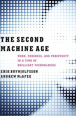 Livre Relié The Second Machine Age de Erik (MIT) Brynjolfsson, Andrew (MIT) McAfee