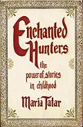 E-Book (epub) Enchanted Hunters von Maria Tatar