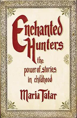 E-Book (epub) Enchanted Hunters von Maria Tatar