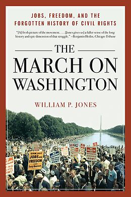 E-Book (epub) The March on Washington: Jobs, Freedom, and the Forgotten History of Civil Rights von William P. Jones