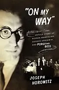 E-Book (epub) "On My Way": The Untold Story of Rouben Mamoulian, George Gershwin, and Porgy and Bess von Joseph Horowitz