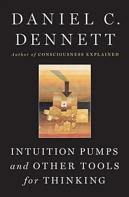 E-Book (epub) Intuition Pumps And Other Tools for Thinking von Daniel C. Dennett