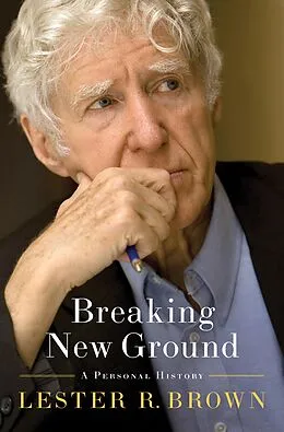 E-Book (epub) Breaking New Ground von Lester R. Brown