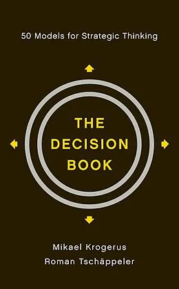 E-Book (epub) The Decision Book: 50 Models for Strategic Thinking von Mikael Krogerus, Roman Tschäppeler