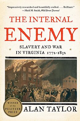 E-Book (epub) The Internal Enemy: Slavery and War in Virginia, 1772-1832 von Alan Taylor