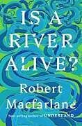 Livre Relié Is a River Alive? de Robert Macfarlane