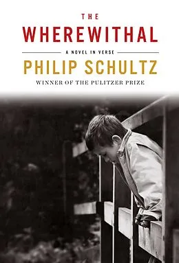 E-Book (epub) The Wherewithal von Philip Schultz