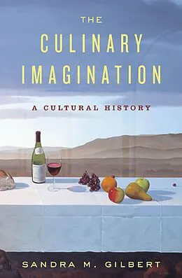 E-Book (epub) The Culinary Imagination von Sandra M. Gilbert