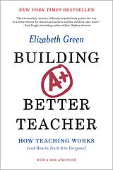eBook (epub) Building a Better Teacher: How Teaching Works (and How to Teach It to Everyone) de Elizabeth Green