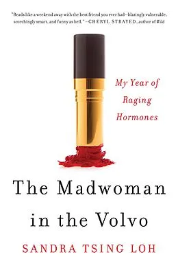 E-Book (epub) The Madwoman in the Volvo: My Year of Raging Hormones von Sandra Tsing Loh
