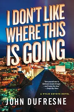 E-Book (epub) I Don't Like Where This Is Going von John Dufresne
