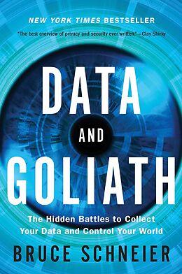 E-Book (epub) Data and Goliath: The Hidden Battles to Collect Your Data and Control Your World von Bruce Schneier