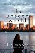 E-Book (epub) The Unseen World von Liz Moore