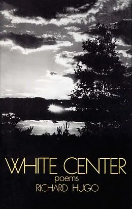 E-Book (epub) White Center: Poems von Richard Hugo
