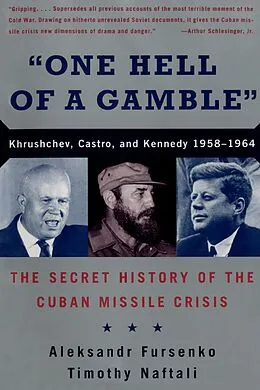 E-Book (epub) "One Hell of a Gamble" von Aleksandr Fursenko, Timothy Naftali
