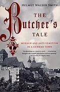 E-Book (epub) The Butcher's Tale: Murder and Anti-Semitism in a German Town von Helmut Walser Smith
