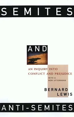 E-Book (epub) Semites and Anti-Semites: An Inquiry into Conflict and Prejudice von Bernard Lewis