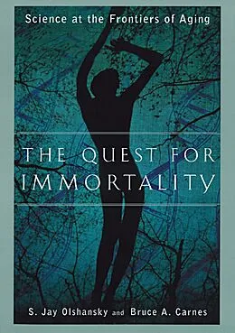 E-Book (epub) The Quest for Immortality von Bruce A. Carnes, S. Jay Olshansky