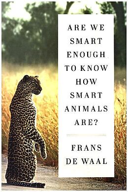 Fester Einband Are We Smart Enough to Know How Smart Animals Are? von Frans de Waal