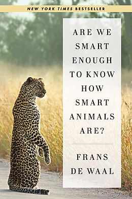 E-Book (epub) Are We Smart Enough to Know How Smart Animals Are? von Frans de Waal