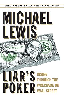 eBook (epub) Liar's Poker (25th Anniversary Edition): Rising Through the Wreckage on Wall Street (25th Anniversary Edition) de Michael Lewis