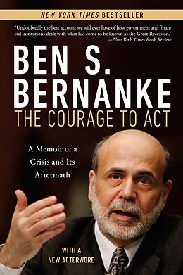 E-Book (epub) Courage to Act: A Memoir of a Crisis and Its Aftermath von Ben S. Bernanke