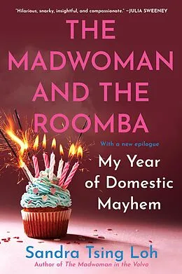 E-Book (epub) The Madwoman and the Roomba: My Year of Domestic Mayhem von Sandra Tsing Loh