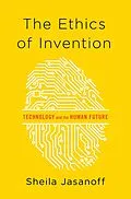 E-Book (epub) The Ethics of Invention von Sheila Jasanoff