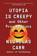 E-Book (epub) Utopia Is Creepy von Nicholas Carr