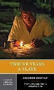Kartonierter Einband Twelve Years a Slave: A Norton Critical Edition von Solomon Northup