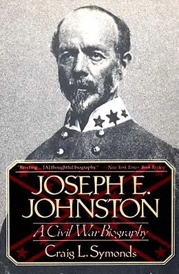 E-Book (epub) Joseph E. Johnston: A Civil War Biography von Craig L. Symonds