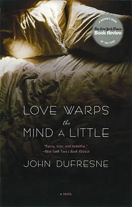 E-Book (epub) Love Warps the Mind a Little von John Dufresne