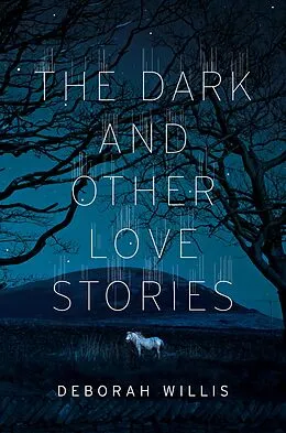 E-Book (epub) The Dark and Other Love Stories von Deborah Willis