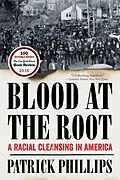 E-Book (epub) Blood at the Root: A Racial Cleansing in America von Patrick Phillips