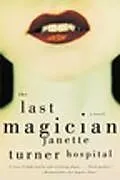 Kartonierter Einband (Kt) The Last Magician von Janette Turner Hospital