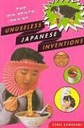 Couverture cartonnée The Big Bento Box of Unuseless Japanese Inventions: The Art of Chindogu de Kenji Kawakami
