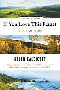 Kartonierter Einband If You Love This Planet von Helen Caldicott