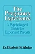 Kartonierter Einband The Pregnancy Experience von Elizabeth M. Whelan