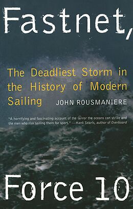 eBook (epub) Fastnet, Force 10: The Deadliest Storm in the History of Modern Sailing (New Edition) de John Rousmaniere