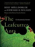 E-Book (epub) The Leafcutter Ants von Bert Hölldobler, Edward O. Wilson