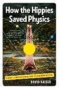 Couverture cartonnée How the Hippies Saved Physics de David Kaiser
