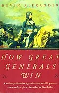 E-Book (epub) How Great Generals Win von Bevin Alexander