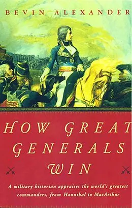 E-Book (epub) How Great Generals Win von Bevin Alexander