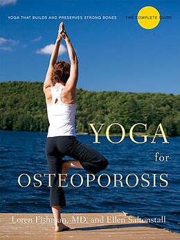 eBook (epub) Yoga for Osteoporosis: The Complete Guide de Loren Fishman, Ellen Saltonstall