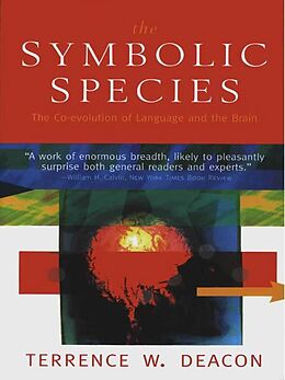 E-Book (epub) The Symbolic Species: The Co-evolution of Language and the Brain von Terrence W. Deacon