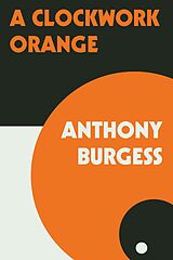 E-Book (epub) A Clockwork Orange von Anthony Burgess