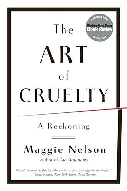 Couverture cartonnée Art of Cruelty de Maggie Nelson