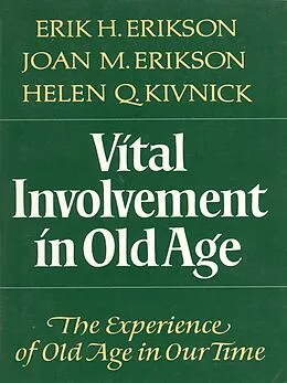 E-Book (epub) Vital Involvement in Old Age von Erik H. Erikson, Joan M. Erikson, Helen Q. Kivnick